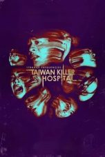 Nonton film Strange Frequencies: Taiwan Killer Hospital (2024)