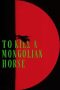 Nonton film To Kill a Mongolian Horse (2025) Nonton film To Kill a Mongolian Horse (2025)